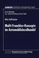 Multi-Franchise-Konzepte im Automobileinzelhandel: Entwicklungen und Auswirkungen auf die Absatzkanalpolitik der Automobilhersteller