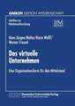 Das virtuelle Unternehmen: Eine Organisationsform für den Mittelstand