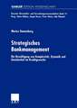 Strategisches Bankmanagement: Die Bewältigung von Komplexität, Dynamik und Unsicherheit im Kreditgewerbe