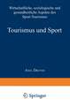 Tourismus und Sport: Wirtschaftliche, soziologische und gesundheitliche Aspekte des Sport-Tourismus