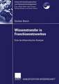 Wissenstransfer in Franchisenetzwerken: Eine lerntheoretische Analyse