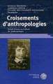 Croisements d´anthropologies