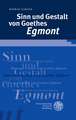 Sinn Und Gestalt Von Goethes 'Egmont': Edition Critique Partielle Et Etude Linguistique