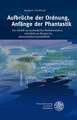 Aufbruche Der Ordnung, Anfange Der Phantastik: Ein Modell Zur Methodischen Balladenanalyse, Entwickelt Am Beispiel Der Phantastischen Kunstballade