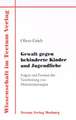 Gewalt Gegen Behinderte Kinder Und Jugendliche: Ein Neues Arrangement Auf Dem Weg Zur Zukunftsf Higkeit?