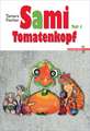 Sami Tomatenkopf Teil 1