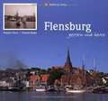 Flensburg - gestern und heute