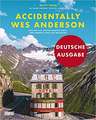 Accidentally Wes Anderson (Deutsche Ausgabe)