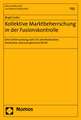 Kollektive Marktbeherrschung in Der Fusionskontrolle: Eine Untersuchung Zum Us-Amerikanischen, Deutschen Und Europaischen Recht