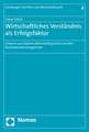 Wirtschaftliches Verstandnis ALS Erfolgsfaktor: Chancen Von (Diplom-) Wirtschaftsjuristen Auf Dem Rechtsdienstleistungsmarkt