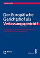 Der Europaische Gerichtshof ALS Verfassungsgericht?: Zur Wettbewerbsrechtlichen Unzulassigkeit Von Verstossen Gegen Ausserwettbewerbsrechtliche Gesetze