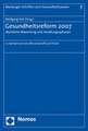 Gesundheitsreform 2007 - Rechtliche Bewertung und Handlungsoptionen