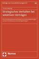 Strategisches Verhalten Bei Selektiven Vertragen: Eine Interaktionsokonomische Analyse Der Austauschbeziehungen Zwischen Krankenkassen Und Leistungser