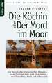 Die Köchin oder Der Mord im Moor