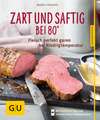 Zart und saftig bei 80°