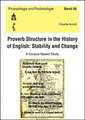 Proverb Structure in the History of English: Stability and Change