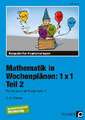 Mathematik in Wochenplänen: 1 x 1. Teil 2