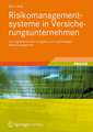 Risikomanagementsysteme in Versicherungsunternehmen: Von regulatorischen Vorgaben zum nachhaltigen Risikomanagement