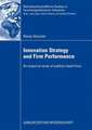 Innovation Strategy and Firm Performance: An empirical study of publicly listed firms