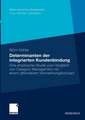 Determinanten der integrierten Kundenbindung: Eine empirische Studie zum Vergleich von Category Management mit einem alternativen Vermarktungskonzept