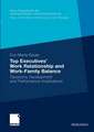 Top Executives’ Work Relationship and Work-Family Balance: Taxonomy Development and Performance Implications