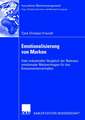 Emotionalisierung von Marken: Inter-industrieller Vergleich der Relevanz emotionaler Markenimages für das Konsumentenverhalten