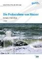 Die Probenahme von Wasser