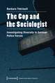 The Cop and the Sociologist: Investigating Diversity in German Police Forces