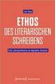 Ethos des literarischen Schreibens