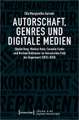 Autorschaft, Genres und digitale Medien