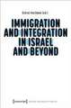 Immigration and Integration in Israel and Beyond