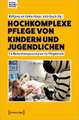 Hochkomplexe Pflege von Kindern und Jugendlichen