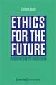 Ethics for the Future