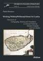 Writing Within/Without/About Sri Lanka – Discourses of Cartography, History and Translation in Selected Works by Michael Ondaatje