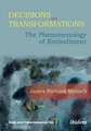 Decisions and Transformations – The Phenomenology of Embodiment