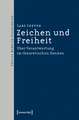 Zeichen und Freiheit: Über Verantwortung im theoretischen Denken