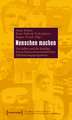Menschen machen: Die hellen und die dunklen Seiten humanwissenschaftlicher Optimierungsprogramme