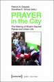 Prayer in the City: The Making of Muslim Sacred Places and Urban Life