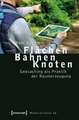 Flächen - Bahnen - Knoten: Geocaching als Praktik der Raumerzeugung