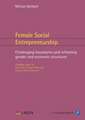 Female Social Entrepreneurship – Challenging boundaries and reframing gender and economic structures