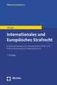 Internationales Und Europaisches Strafrecht: Strafanwendungsrecht - Europaisches Straf- Und Strafverfahrensrecht - Volkerstrafrecht