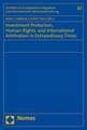 Investment Protection, Human Rights, and International Arbitration in Extraordinary Times