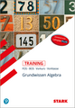 STARK Training FOS/BOS - Mathematik Grundwissen Algebra (Vorkurs/Vorklasse)