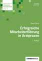 Erfolgreiche Mitarbeiterführung in Arztpraxen