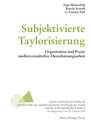 Subjektivierte Taylorisierung