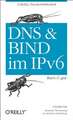 DNS und BIND im IPv6 - kurz & gut