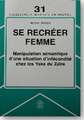 Se recréer femme: Manipulation sémantique d'une situation d'infécondité chez les Yaka du Zaire