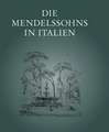 Die Mendelssohns in Italien