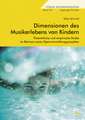 Dimensionen des Musikerlebens von Kindern