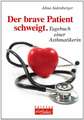 Der brave Patient schweigt